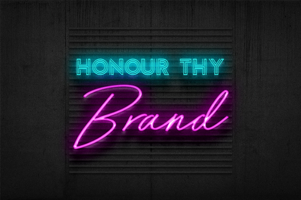 Neon letters spell out "Honour thy Brand."